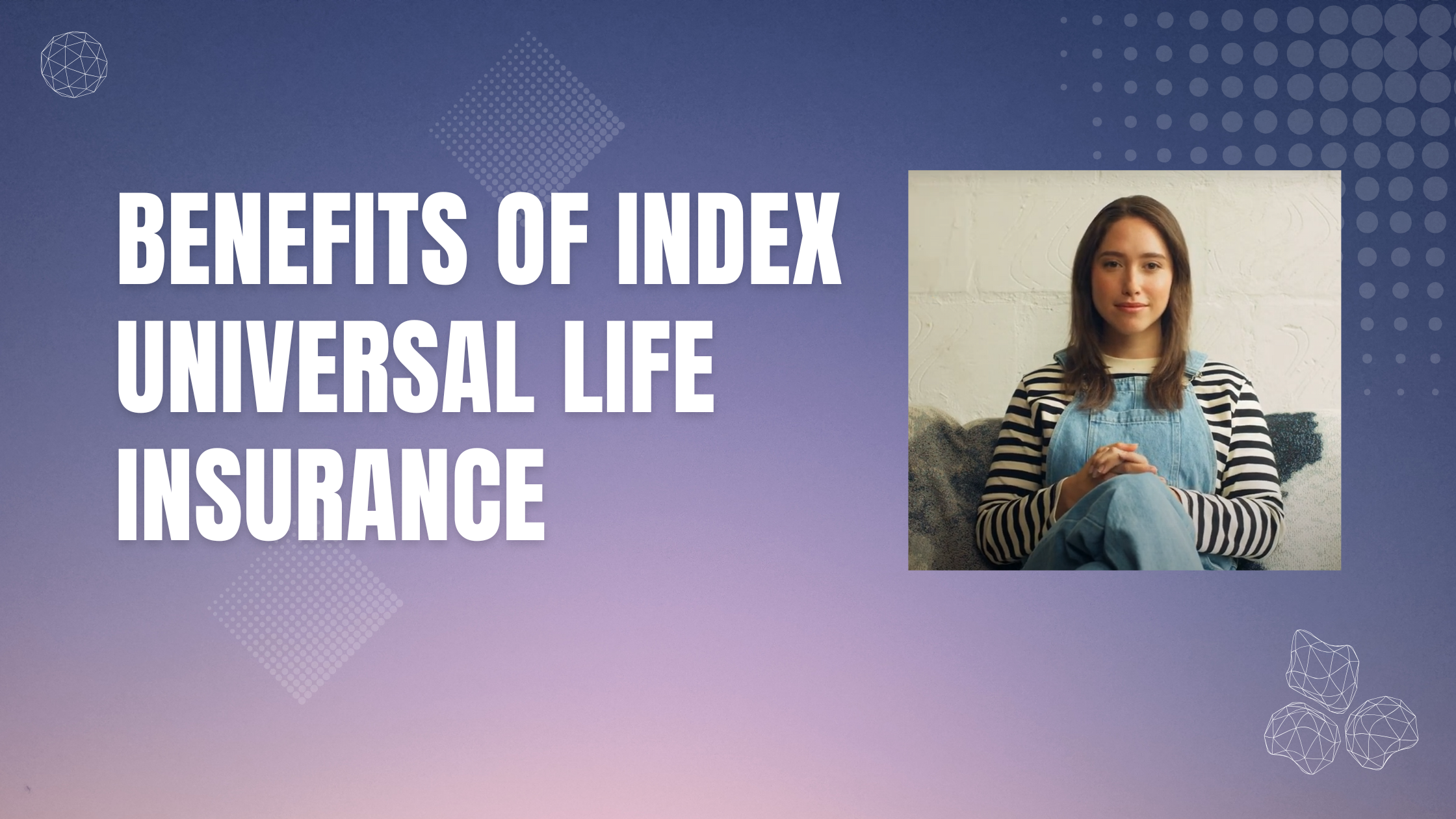 Benefits of Index Universal Life Insurance